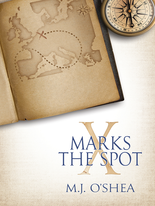 Title details for X Marks the Spot by M.J. O'Shea - Wait list